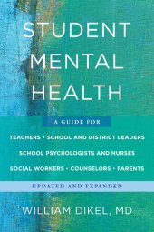 book Student Mental Health: A Guide For Teachers, School and District Leaders, School Psychologists and Nurses, Social Workers, Counselors, and Parents