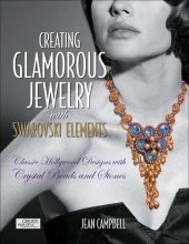 book Creating Glamorous Jewelry with Swarovski Elements: Classic Hollywood Designs with Crystal Beads and Stones