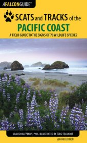 book Scats and Tracks of the Pacific Coast: A Field Guide to the Signs of 70 Wildlife Species