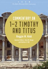 book Commentary on 1-2 Timothy and Titus: From The Baker Illustrated Bible Commentary