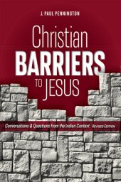 book Christian Barriers to Jesus (Revised Edition): Conversations and Questions from the Indian Context