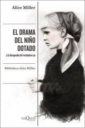 book El drama del niño dotado: y la búsqueda del verdadero yo. Edición ampliada y revisada