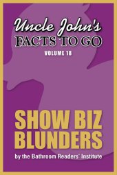 book Uncle John's Facts to Go Show Biz Blunders