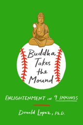 book Buddha Takes the Mound: Enlightenment in 9 Innings