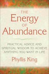 book The Energy of Abundance: Practical Advice and Spiritual Wisdom to Achieve Anything You Want in Life