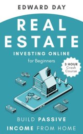 book Real Estate Investing Online for Beginners: Build Passive Income from Home