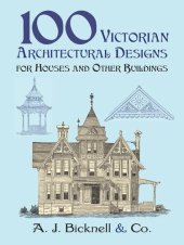 book 100 Victorian Architectural Designs for Houses and Other Buildings