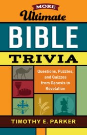 book More Ultimate Bible Trivia: Questions, Puzzles, and Quizzes from Genesis to Revelation