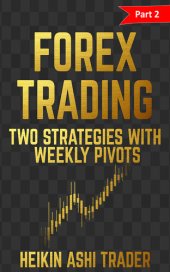 book Forex Trading: Part 2: Two Strategies with Weekly Pivots