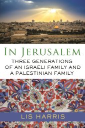 book In Jerusalem: Three Generations of an Israeli Family and a Palestinian Family