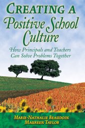 book Creating a Positive School Culture: How Principals and Teachers Can Solve Problems Together