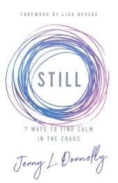 book Still: 7 Ways to Find Calm in the Chaos