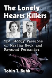 book The Lonely Hearts Killers: The Bloody Passions of Martha Beck and Raymond Fernandez