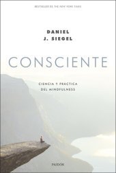 book Consciente: Ciencia y práctica del mindfulness