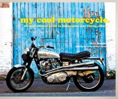 book My Cool Motorcycle: An inspirational guide to motorcycles and biking culture