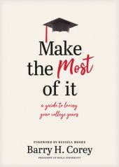 book Make the Most of It: A Guide to Loving Your College Years