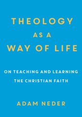 book Theology as a Way of Life: On Teaching and Learning the Christian Faith