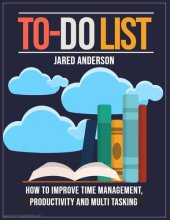 book To Do List--How to Improve Time Management, Productivity, and Multi tasking