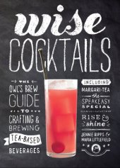 book Wise Cocktails: The Owl's Brew Guide to Crafting & Brewing Tea-Based Beverages