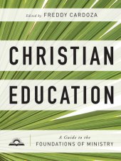 book Christian Education: A Guide to the Foundations of Ministry