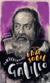 book Conversations with Galileo: A Fictional Dialogue Based on Biographical Facts