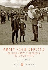 book Army Childhood: British Army Children's Lives and Times