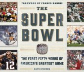 book The Super Bowl: The First Fifty Years of America's Greatest Game