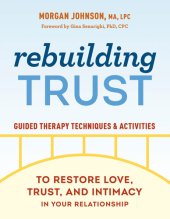 book Rebuilding Trust: Guided Therapy Techniques and Activities to Restore Love, Trust, and Intimacy in Your Relationship