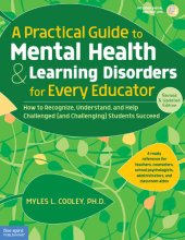 book A Practical Guide to Mental Health & Learning Disorders for Every Educator: How to Recognize, Understand, and Help Challenged (and Challenging) Students Succeed