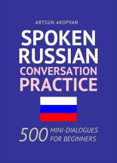 book Spoken Russian Conversation Practice: 500 Mini-Dialogues for Beginners