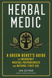 book Herbal Medic: A Green Beret's Guide to Emergency Medical Preparedness and Natural First Aid