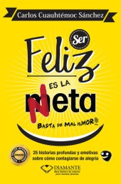 book Ser Feliz Es La Meta: 25 historias para contagiarse de alegría