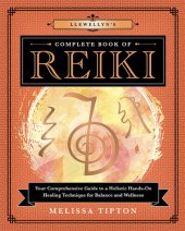 book Llewellyn's Complete Book of Reiki: Your Comprehensive Guide to a Holistic Hands-On Healing Technique for Balance and Wellness