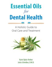 book Essential Oils for Dental Health: A Holistic Guide to Oral Care and Treatment