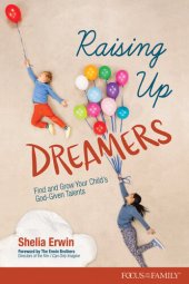 book Raising Up Dreamers: Find and Grow Your Child's God-Given Talents