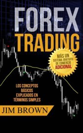 book Forex Trading: Los conceptos básicos explicados en términos simples