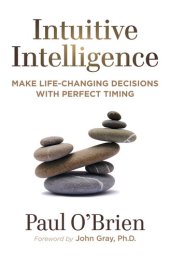 book Intuitive Intelligence: Make Life-Changing Decisions With Perfect Timing