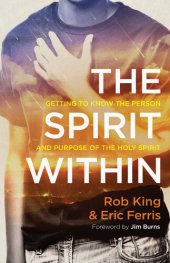 book The Spirit Within: Getting to Know the Person and Purpose of the Holy Spirit