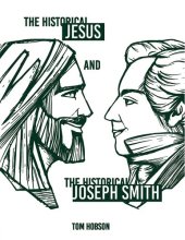 book The Historical Jesus and the Historical Joseph Smith