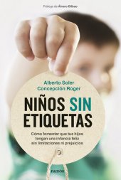 book Niños sin etiquetas: Cómo fomentar que tus hijos tengan una infancia feliz sin limitaciones ni prejuicios