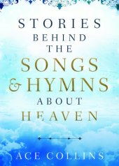 book Stories Behind the Songs and Hymns about Heaven