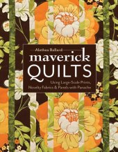 book Maverick Quilts: Using Large-Scale Prints, Novelty Fabrics & Panels with Panache