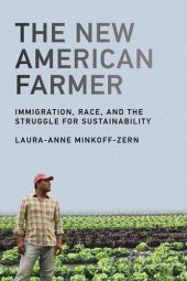 book The New American Farmer: Immigration, Race, and the Struggle for Sustainability