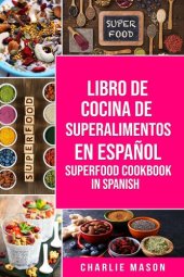 book Libro de Cocina de Superalimentos En Español/ Superfood Cookbook In Spanish