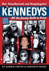 book The Kennedys: All the Gossip Unfit for Print