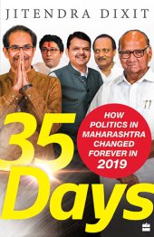 book 35 Days: How Politics In Maharashtra Changed Forever In 2019