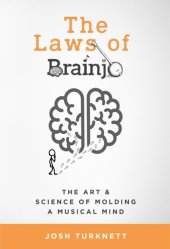 book The Laws of Brainjo: The Art & Science of Molding a Musical Mind