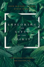 book Exploring the Gifts of the Spirit: Discovering the Power God Has for You