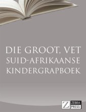 book Die Groot, Vet Suid-Afrikaanse Kindergrapboek