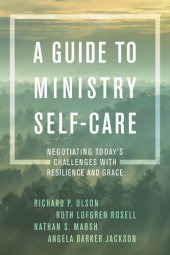 book A Guide to Ministry Self-Care: Negotiating Today's Challenges with Resilience and Grace